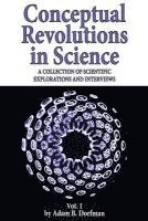 Adam B. Dorfman - Conceptual Revolutions in Science: A Collection of Scientific Explorations & Interviews, Häftad