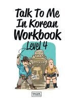 Talk To Me In Korean Workbook Level 4