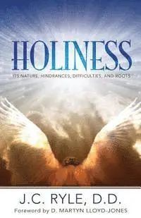 J. C. Ryle - Holiness: It's Nature, Hindrances, Difficulties and Roots, Häftad. Tillgänglighet: Lägg i varukorg