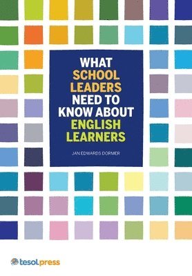 Jan Edwards Dormer - What School Leaders Need to Know About English Learners, Häftad