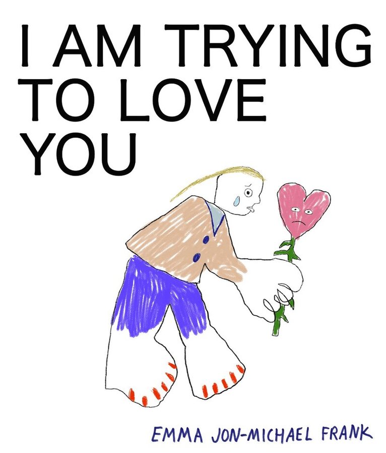 Em Frank - I Am Trying To Love You, Häftad. Tillgänglighet: Lägg i varukorg