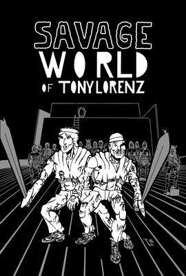 Tony Lorenz - Savage World of Tony Lorenz, Häftad