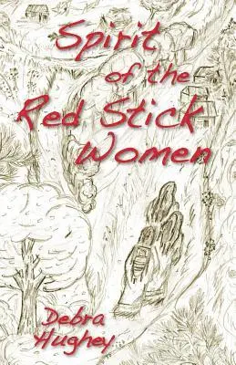 Debra Hughey - Spirit of the Red Stick Women, Häftad. Tillgänglighet: Lägg i varukorg