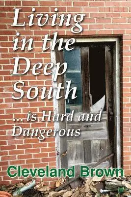 Cleveland Brown - Living in the Deep South Is Hard and Dangerous, Häftad. Tillgänglighet: Lägg i varukorg