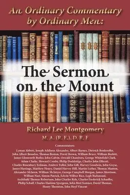 Richard Lee Montgomery - An Ordinary Commentary by Ordinary Men: The Sermon on the Mount, Häftad. Tillgänglighet: Lägg i varukorg