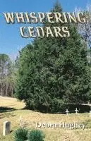 Debra Hughey - Whispering Cedars, Häftad. Tillgänglighet: Lägg i varukorg