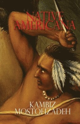 Kambiz Mostofizadeh - Native Americana, Häftad
