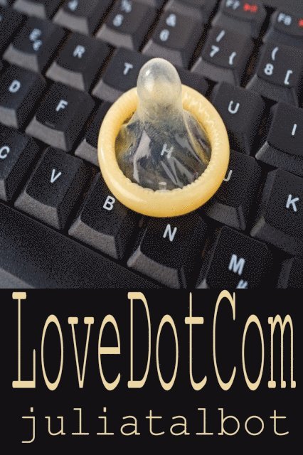 Julia Talbot - Love Dot Com, E-bok