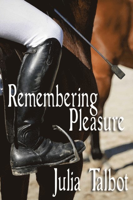 Julia Talbot - Remembering Pleasure, E-bok