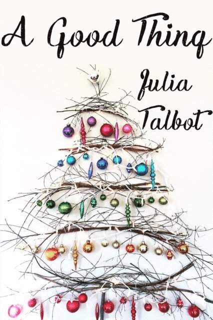 Julia Talbot - Good Thing, E-bok
