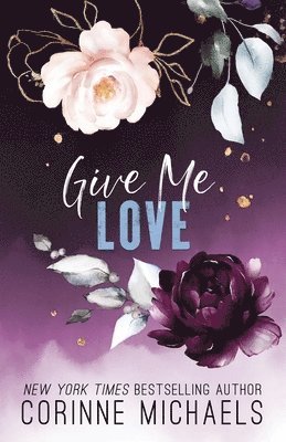 Corinne Michaels - Give Me Love, Häftad