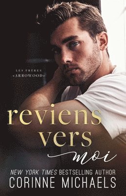 Corinne Michaels - Reviens vers moi, Häftad