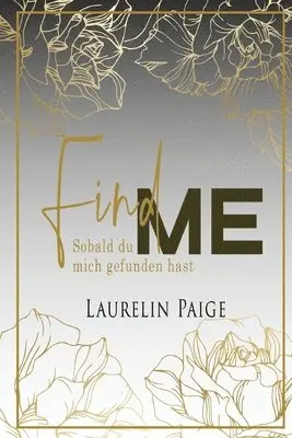 Laurelin Paige - Find Me - Sobald du mich gefunden hast, Häftad. Tillgänglighet: Lägg i varukorg
