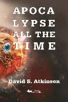 David S Atkinson - Apocalypse All The Time, Häftad. Tillgänglighet: Lägg i varukorg