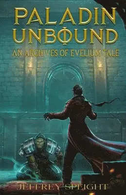 Jeffrey Speight - Paladin Unbound, Häftad. Tillgänglighet: Lägg i varukorg