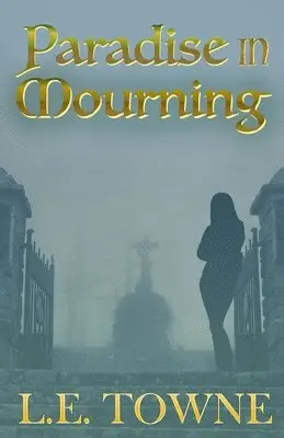 L E Towne - Paradise in Mourning, Häftad. Tillgänglighet: Tillfälligt slut