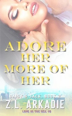 Z L Arkadie - Adore Her, More of Her, Häftad