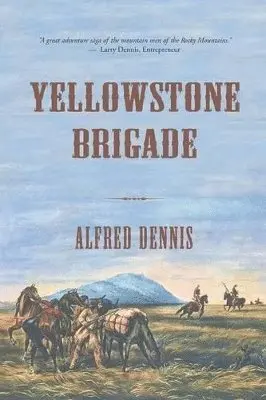 Alfred Dennis - Yellowstone Brigade, Häftad. Tillgänglighet: Lägg i varukorg