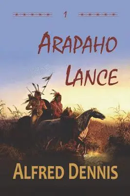 Alfred Dennis - Arapaho Lance, Häftad. Tillgänglighet: Lägg i varukorg