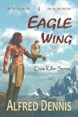 Alfred Dennis - Eagle Wing, Häftad. Tillgänglighet: Lägg i varukorg