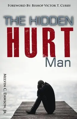 Melvin C Dawson Jr - Hidden Hurt Man, Häftad. Tillgänglighet: Lägg i varukorg