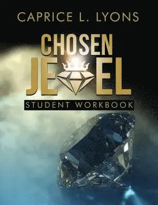 Caprice L Lyons - Chosen Jewel Student Workbook, Häftad. Tillgänglighet: Lägg i varukorg