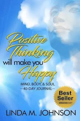 Linda M Johnson - Positive Thinking Will Make You Happy, Häftad. Tillgänglighet: Lägg i varukorg