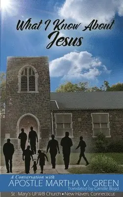 Martha V. Green - What I Know About Jesus, Häftad. Tillgänglighet: Lägg i varukorg