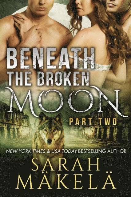 Beneath the Broken Moon: Part Two