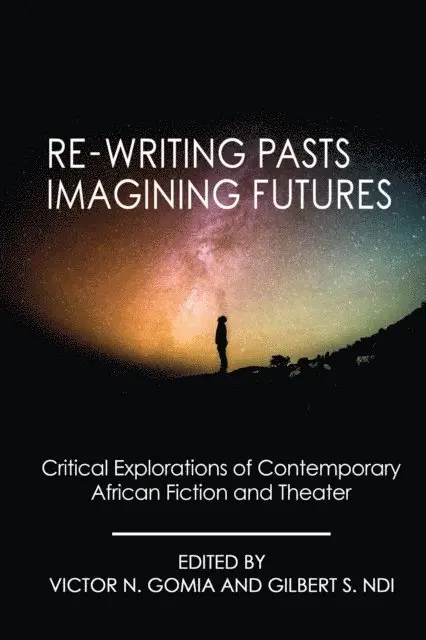 Shang Ndi, N. Gomia - Re-writing Pasts, Imagining Futures, E-bok. Tillgänglighet: Lägg i varukorg
