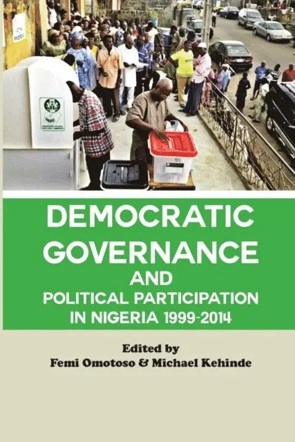 Michael Kehinde, Femi Omotoso - Democratic Governance and Political Part, E-bok. Tillgänglighet: Lägg i varukorg