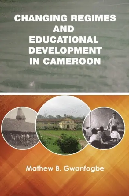 B. Gwanfogbe - Changing Regimes and Educational Develop, E-bok. Tillgänglighet: Lägg i varukorg