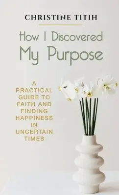 Christine Titih - How I Discovered My Purpose, Inbunden. Tillgänglighet: Lägg i varukorg