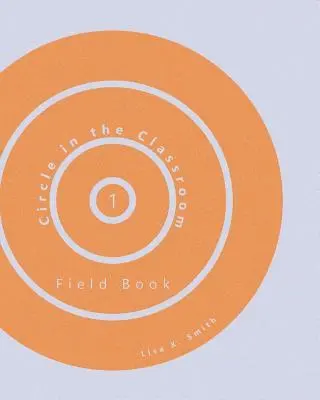 Lisa K. Smith - Circle in the Classroom: Field Book 1, Häftad. Tillgänglighet: Lägg i varukorg