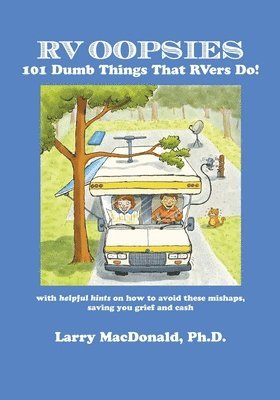 Larry MacDonald - RV Oopsies: 101 Dumb Things That RV'ers Do!, Häftad