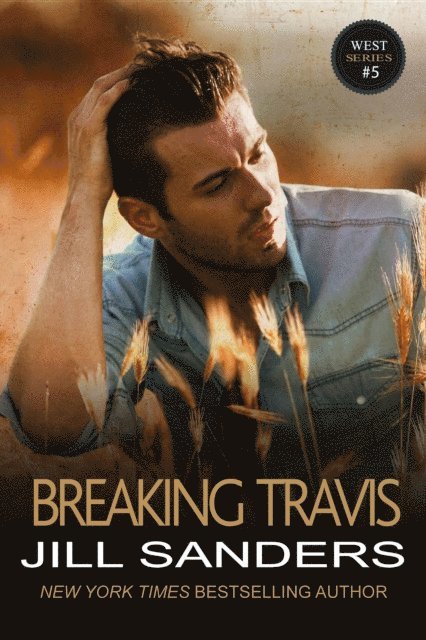 Jill Sanders - Breaking Travis, E-bok