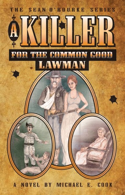 Michael E. Cook - Killer for the Common Good: Lawman, E-bok