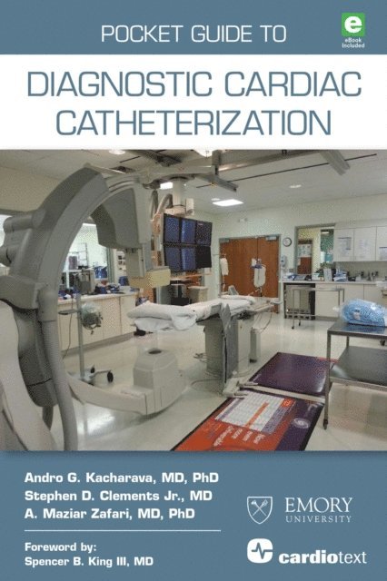 A. Maziar Zafari, Stephen D. Clements, Andro G. Kacharava - Pocket Guide to Diagnostic Cardiac Catheterization, E-bok