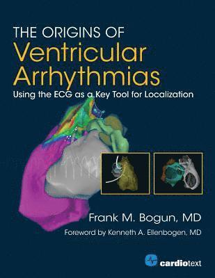 Frank M. Bogun - Origins of Ventricular Arrhythmias, Häftad