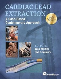 Cardiac Lead Extraction: A Case-Based Contemporary Approach