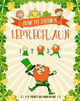 Peanut Prodigy - How to Draw A Leprechaun - A St. Patrick's Day Charm for Kids, Häftad. Tillgänglighet: Lägg i varukorg