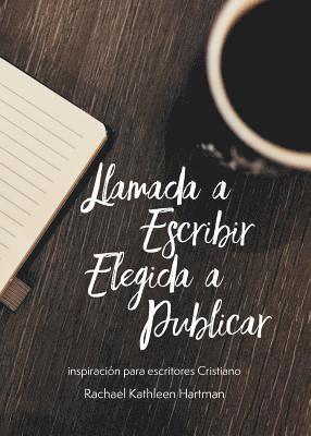 Rachael Kathleen Hartman - Llamada a Escribir, Elegida a Publicar, Häftad