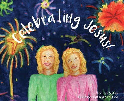 Christine Steiner - Celebrating Jesus!, Inbunden