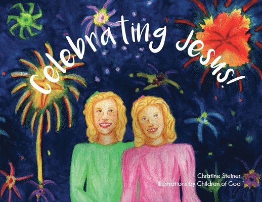 Christine Steiner - Celebrating Jesus!, Häftad