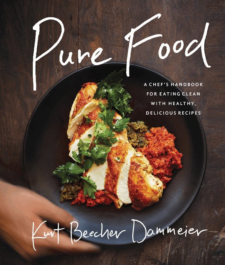 Kurt Beecher Dammeier - Pure Food, Inbunden