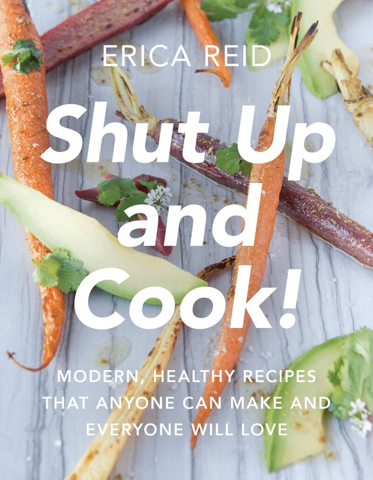 Erica Reid - Shut Up and Cook!, Häftad. Tillgänglighet: Tillfälligt slut