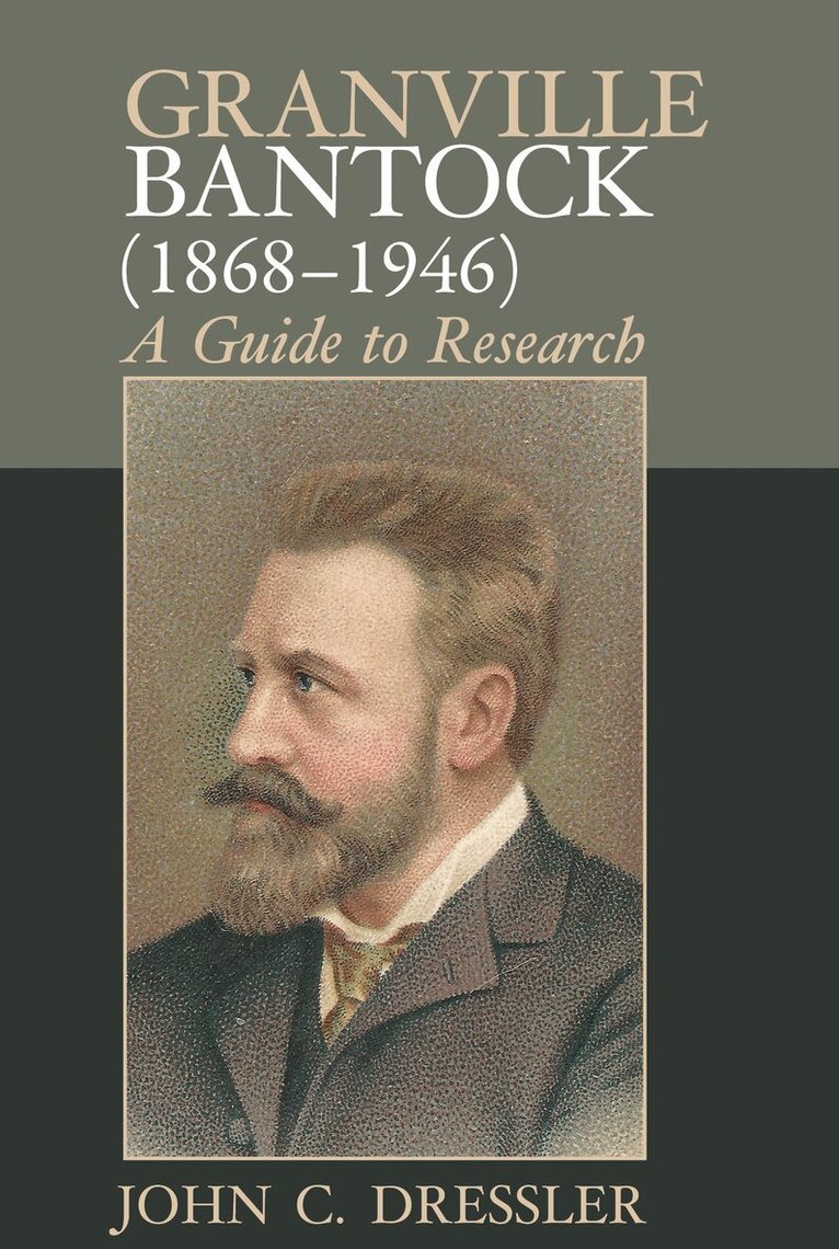 John C. Dressler - Granville Bantock (1868–1946), Inbunden