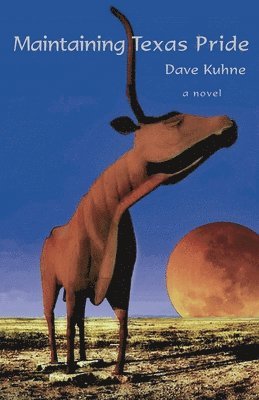 Dave Kuhne - Maintaining Texas Pride, Häftad