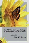 Yet at the Gates, a Refuge of Sunflowers and Milkweed