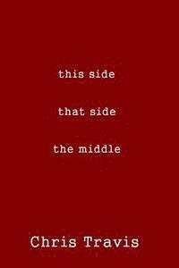 Chris Travis - this side, that side, the middle, Häftad